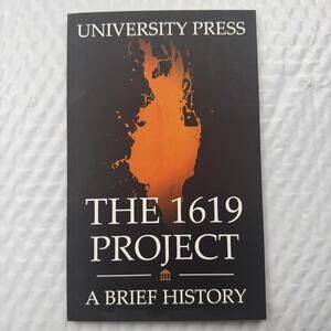 The 1619 Project Book: A Brief History of The 1619 Project